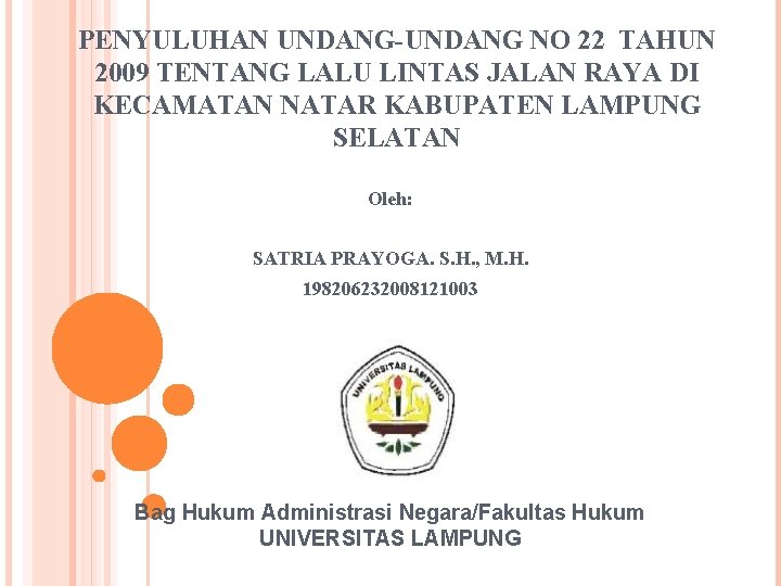 PENYULUHAN UNDANG-UNDANG NO 22 TAHUN 2009 TENTANG LALU LINTAS JALAN RAYA DI KECAMATAN NATAR