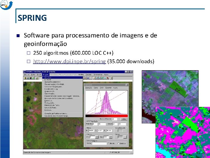 SPRING n Software para processamento de imagens e de geoinformação 250 algoritmos (600. 000