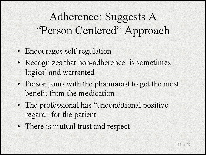 Adherence: Suggests A “Person Centered” Approach • Encourages self-regulation • Recognizes that non-adherence is