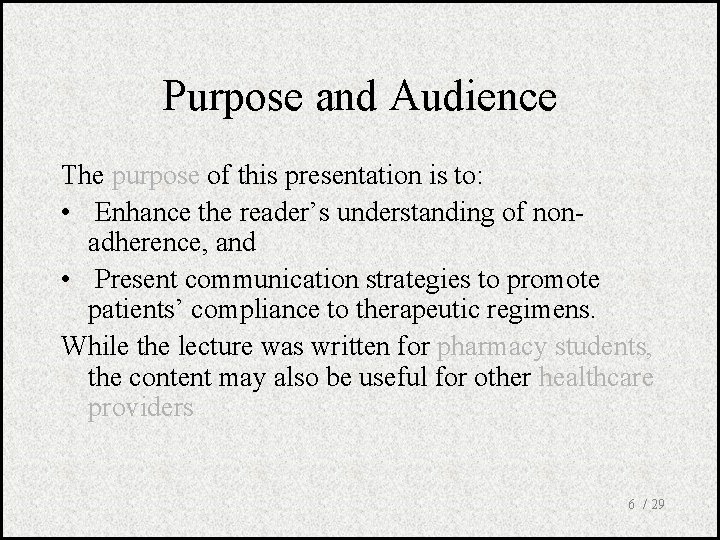 Purpose and Audience The purpose of this presentation is to: • Enhance the reader’s