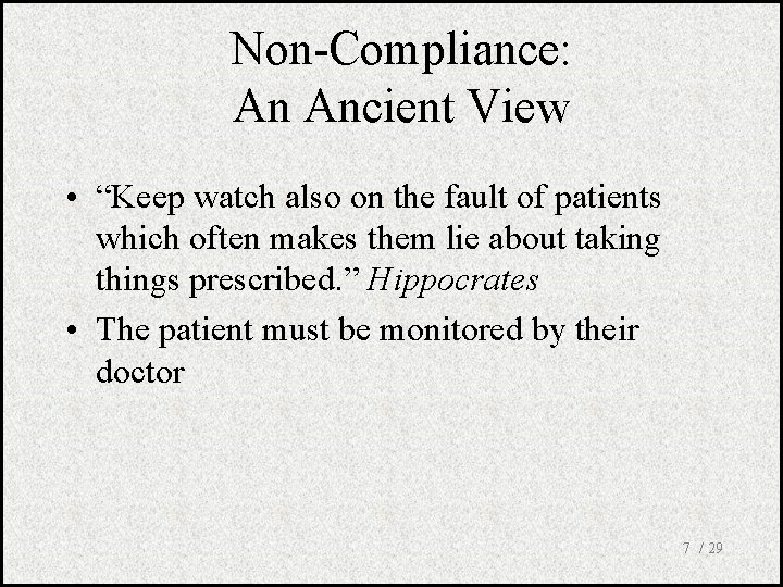 Non-Compliance: An Ancient View • “Keep watch also on the fault of patients which
