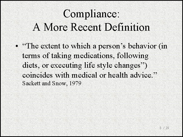 Compliance: A More Recent Definition • “The extent to which a person’s behavior (in