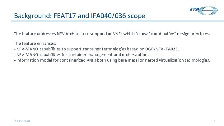 Background: FEAT 17 and IFA 040/036 scope The feature addresses NFV Architecture support for
