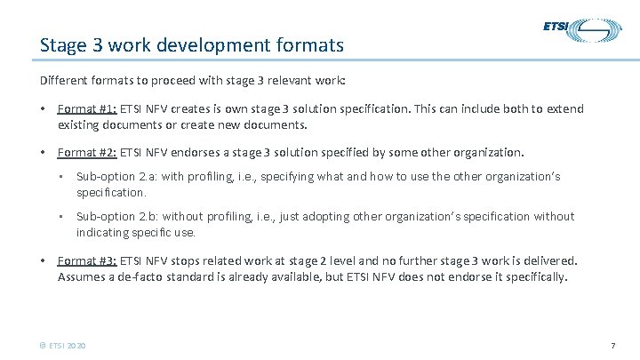 Stage 3 work development formats Different formats to proceed with stage 3 relevant work: