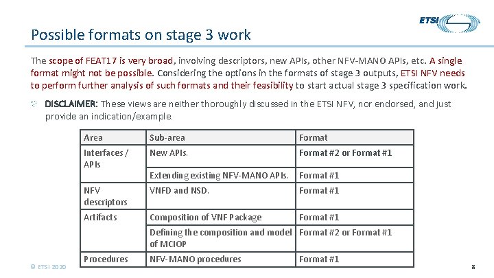 Possible formats on stage 3 work The scope of FEAT 17 is very broad,