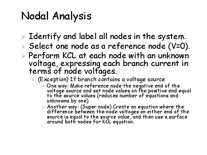 Nodal Analysis Ø Ø Ø Identify and label all nodes in the system. Select