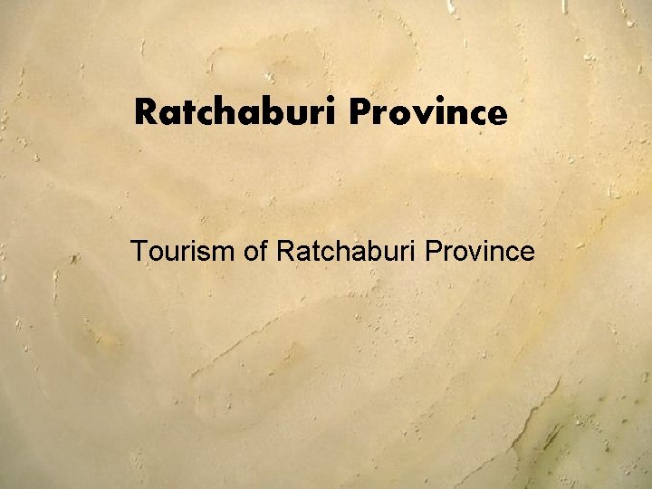 Ratchaburi Province Tourism of Ratchaburi Province 