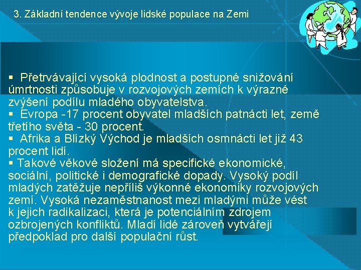 3. Základní tendence vývoje lidské populace na Zemi § Přetrvávající vysoká plodnost a postupné