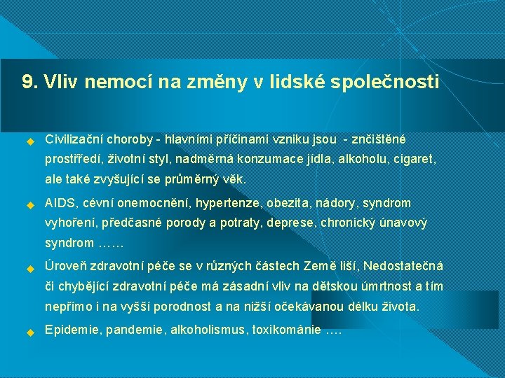 9. Vliv nemocí na změny v lidské společnosti u Civilizační choroby - hlavními příčinami