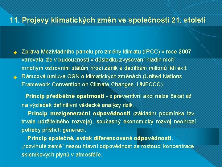 11. Projevy klimatických změn ve společnosti 21. století u u Zpráva Mezivládního panelu pro