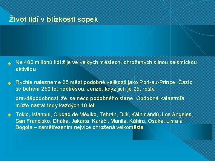 Život lidí v blízkosti sopek u u Na 400 miliónů lidí žije ve velkých