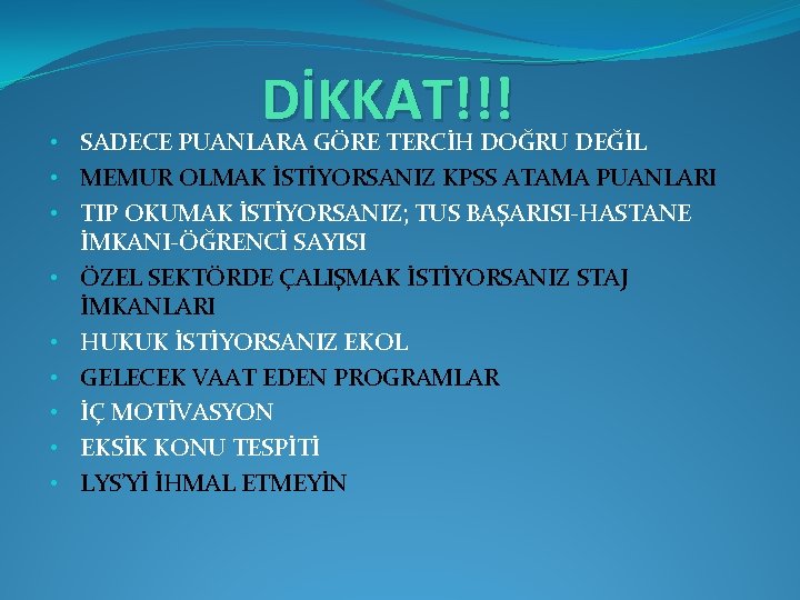 DİKKAT!!! • SADECE PUANLARA GÖRE TERCİH DOĞRU DEĞİL • MEMUR OLMAK İSTİYORSANIZ KPSS ATAMA