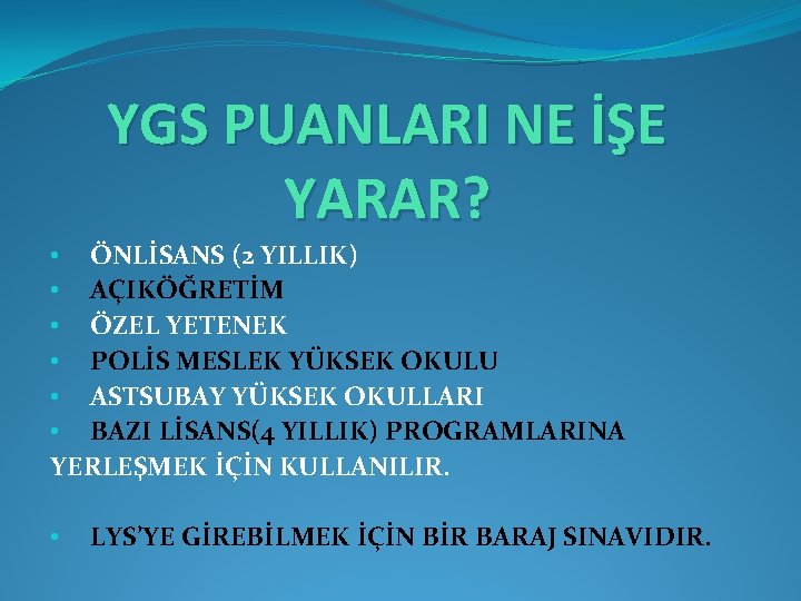 YGS PUANLARI NE İŞE YARAR? • ÖNLİSANS (2 YILLIK) • AÇIKÖĞRETİM • ÖZEL YETENEK