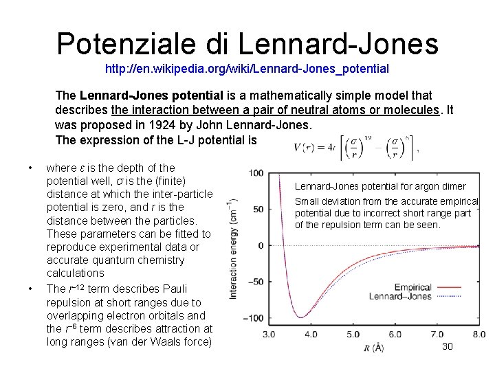 Potenziale di Lennard-Jones http: //en. wikipedia. org/wiki/Lennard-Jones_potential The Lennard-Jones potential is a mathematically simple