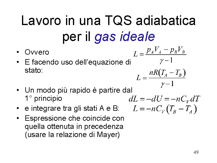 Lavoro in una TQS adiabatica per il gas ideale • Ovvero • E facendo