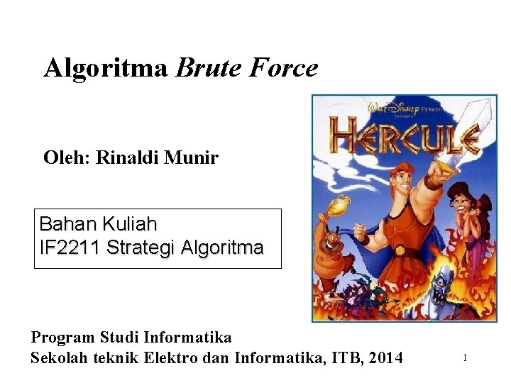 Algoritma Brute Force Oleh: Rinaldi Munir Bahan Kuliah IF 2211 Strategi Algoritma Program Studi