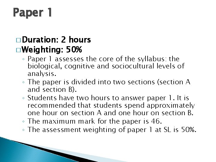 Paper 1 � Duration: 2 hours � Weighting: 50% ◦ Paper 1 assesses the