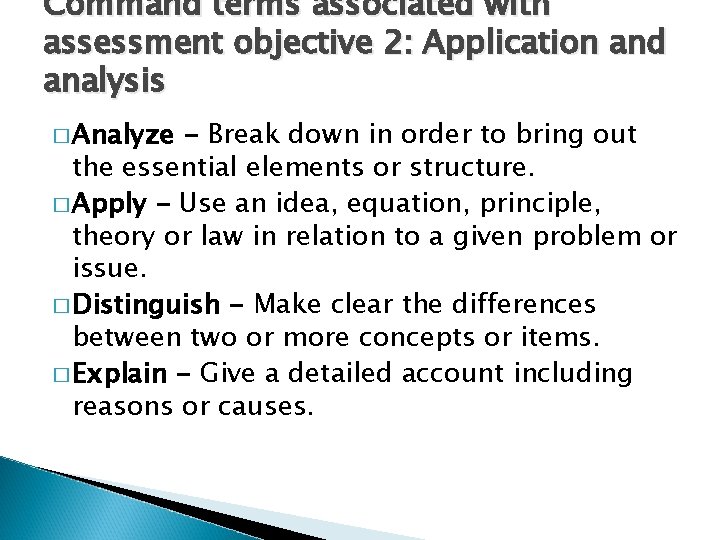 Command terms associated with assessment objective 2: Application and analysis � Analyze - Break