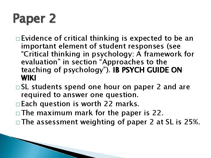 Paper 2 � Evidence of critical thinking is expected to be an important element