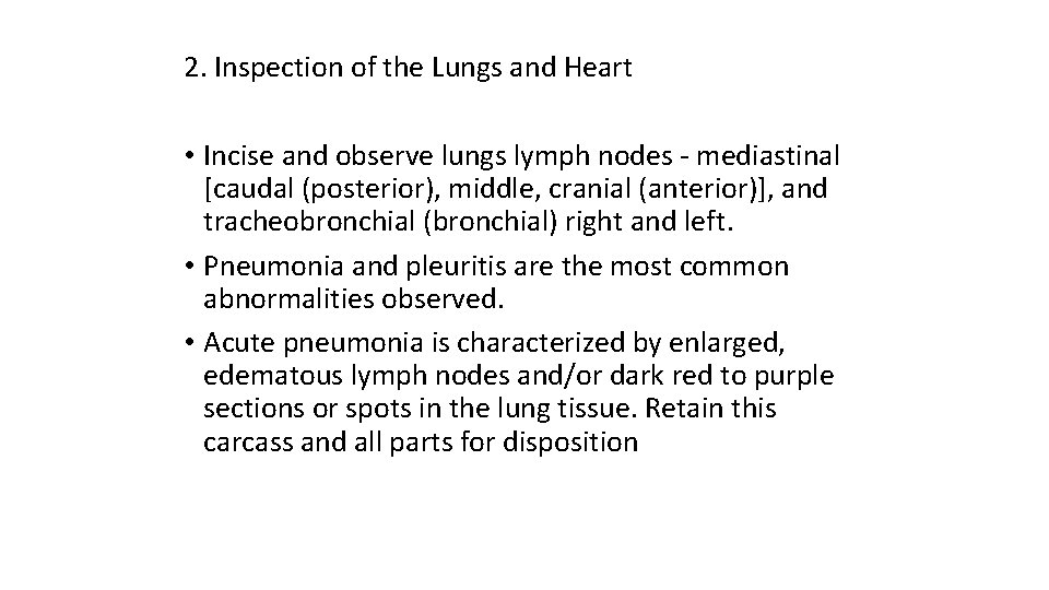 2. Inspection of the Lungs and Heart • Incise and observe lungs lymph nodes