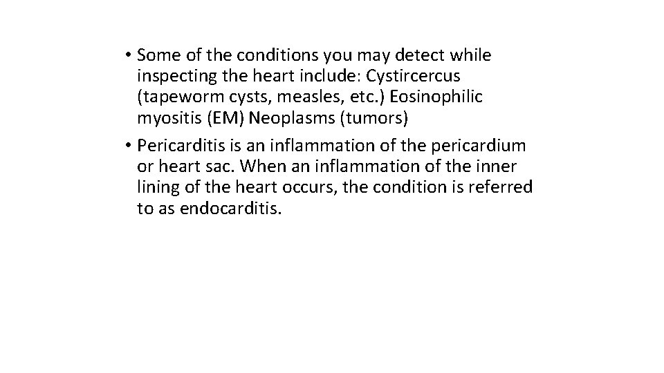  • Some of the conditions you may detect while inspecting the heart include: