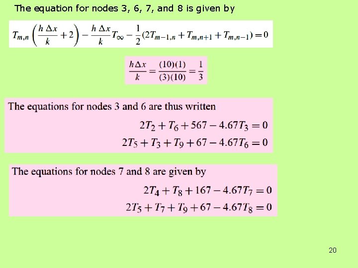 The equation for nodes 3, 6, 7, and 8 is given by 20 