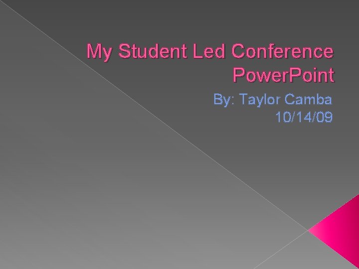 My Student Led Conference Power Point By Taylor