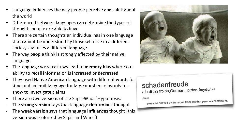  Language influences the way people perceive and think about the world Differenced between