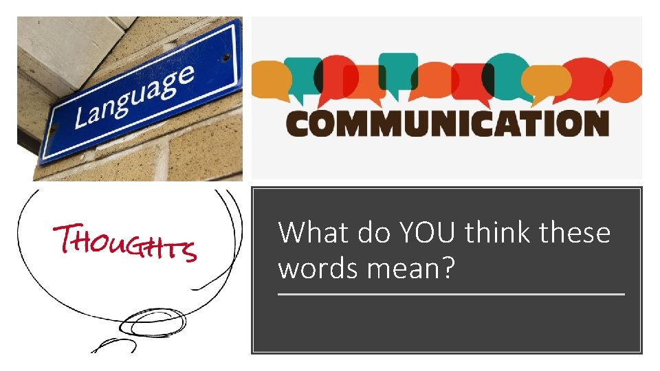 What do YOU think these words mean? 