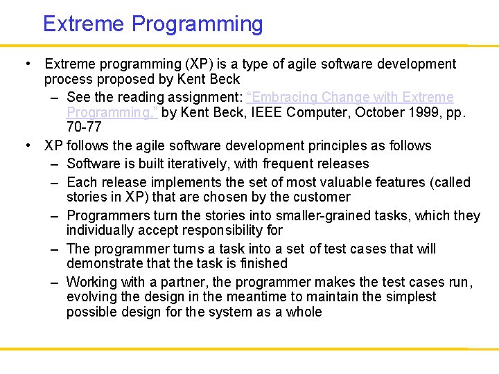 Extreme Programming • Extreme programming (XP) is a type of agile software development process