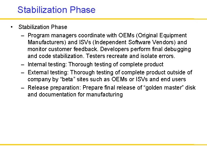 Stabilization Phase • Stabilization Phase – Program managers coordinate with OEMs (Original Equipment Manufacturers)