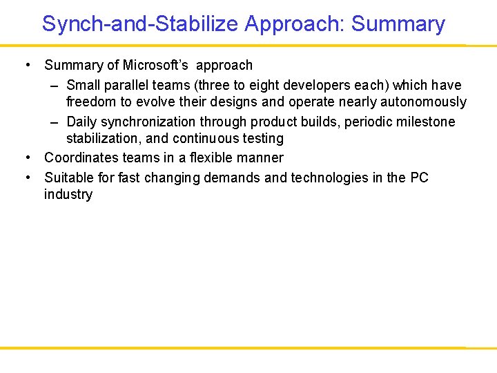 Synch-and-Stabilize Approach: Summary • Summary of Microsoft’s approach – Small parallel teams (three to