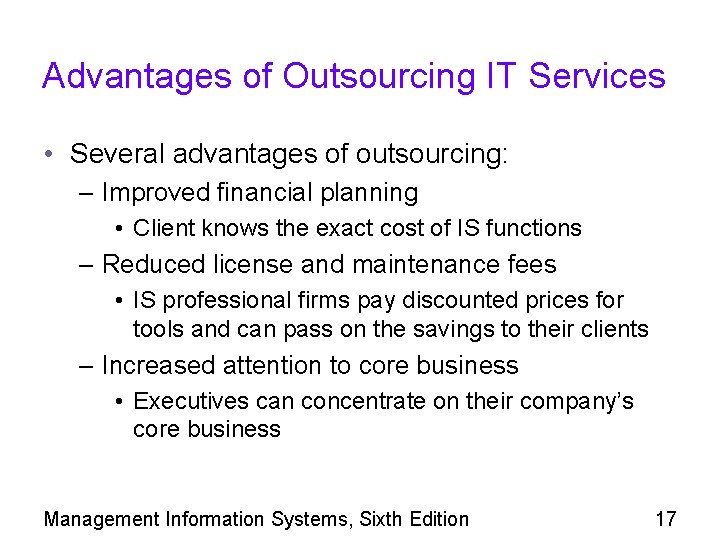 Advantages of Outsourcing IT Services • Several advantages of outsourcing: – Improved financial planning