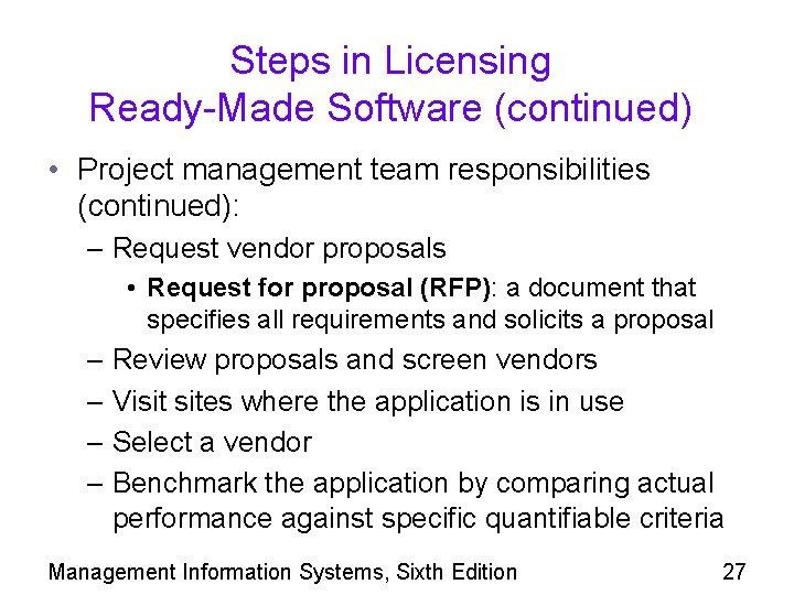 Steps in Licensing Ready-Made Software (continued) • Project management team responsibilities (continued): – Request