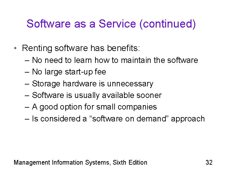 Software as a Service (continued) • Renting software has benefits: – No need to