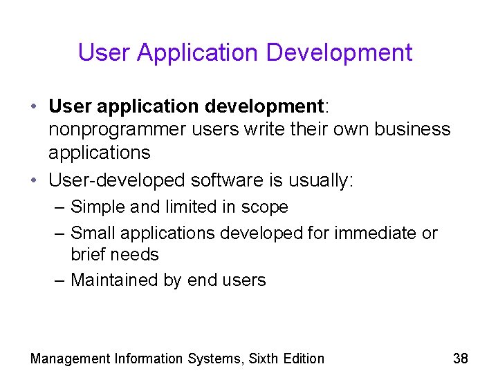 User Application Development • User application development: nonprogrammer users write their own business applications