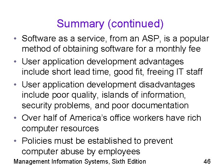 Summary (continued) • Software as a service, from an ASP, is a popular method