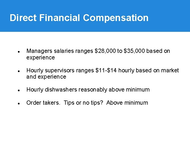 Direct Financial Compensation Managers salaries ranges $28, 000 to $35, 000 based on experience