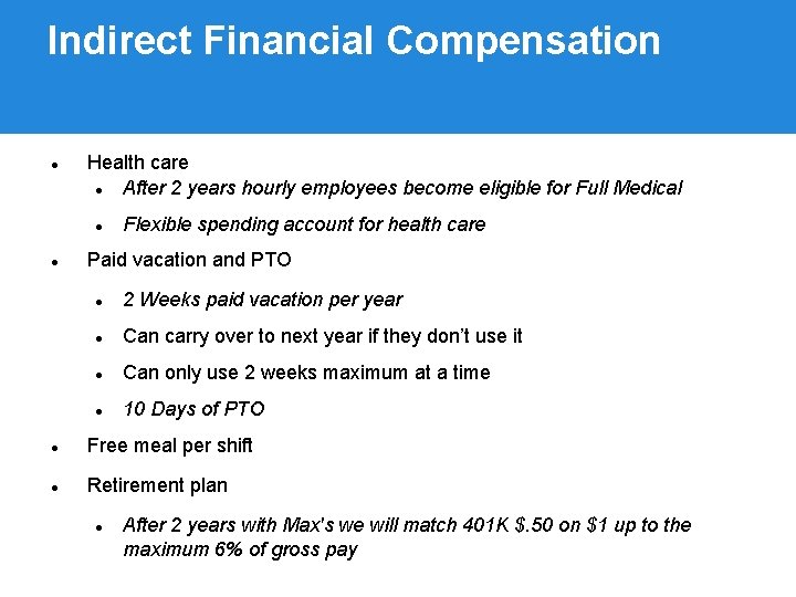 Indirect Financial Compensation Health care After 2 years hourly employees become eligible for Full