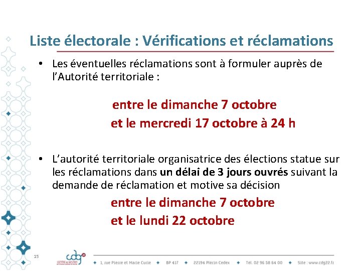 Liste électorale : Vérifications et réclamations • Les éventuelles réclamations sont à formuler auprès