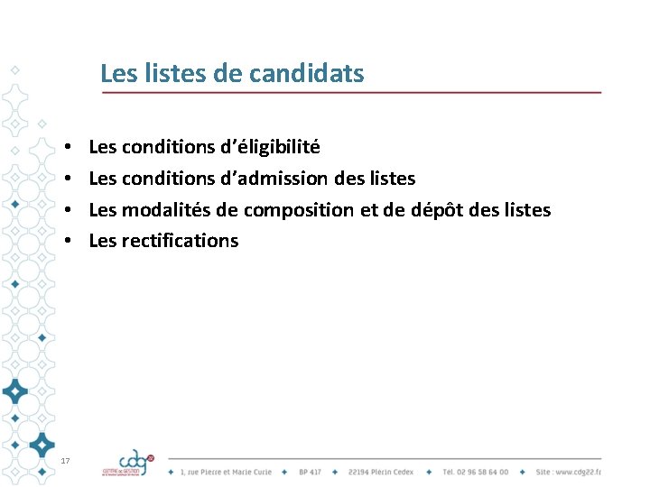 Les listes de candidats • • 17 Les conditions d’éligibilité Les conditions d’admission des