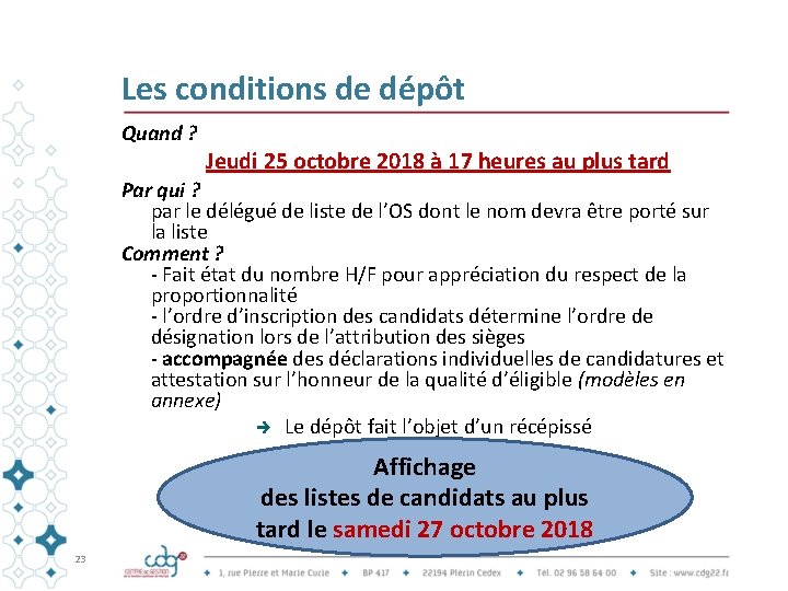 Les conditions de dépôt Quand ? Jeudi 25 octobre 2018 à 17 heures au