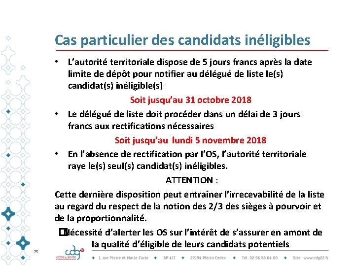 Cas particulier des candidats inéligibles 25 • L’autorité territoriale dispose de 5 jours francs