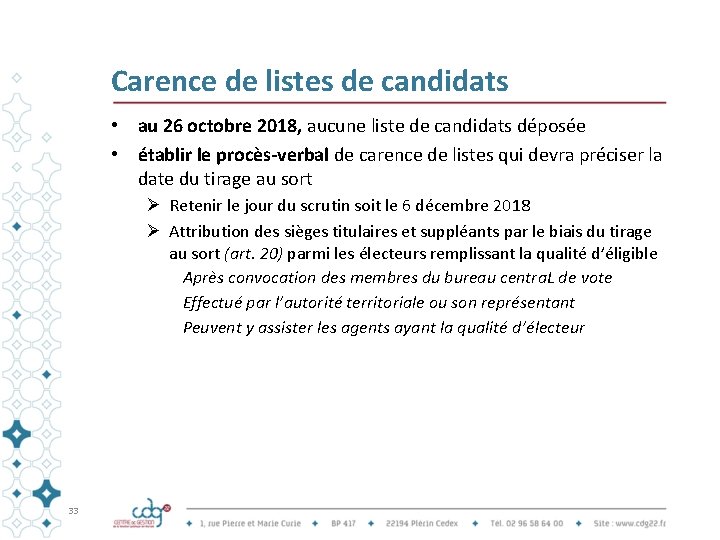 Carence de listes de candidats • au 26 octobre 2018, aucune liste de candidats