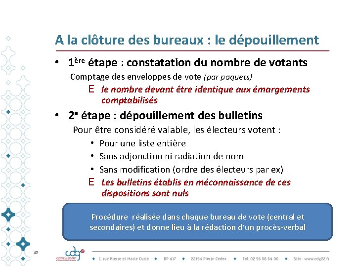 A la clôture des bureaux : le dépouillement • 1ère étape : constatation du