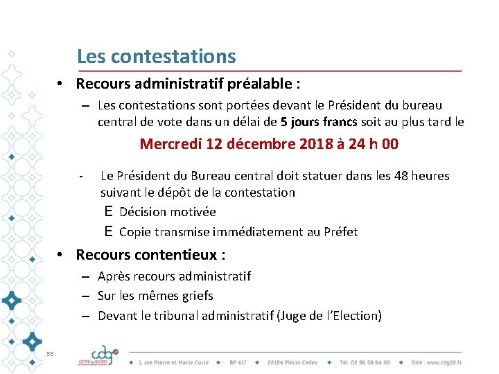 Les contestations • Recours administratif préalable : – Les contestations sont portées devant le