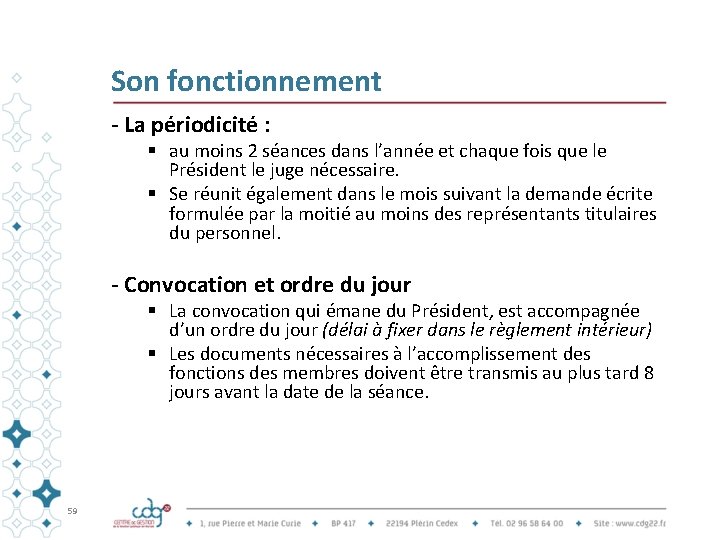 Son fonctionnement - La périodicité : § au moins 2 séances dans l’année et