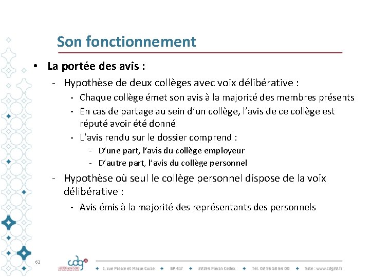 Son fonctionnement • La portée des avis : - Hypothèse de deux collèges avec