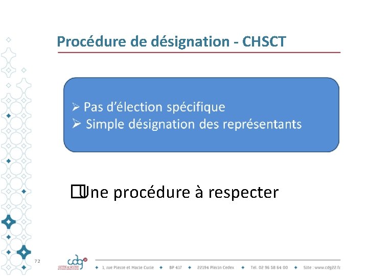 Procédure de désignation - CHSCT �Une procédure à respecter 72 