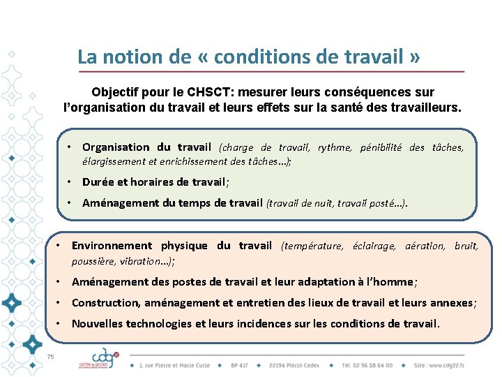 La notion de « conditions de travail » Objectif pour le CHSCT: mesurer leurs